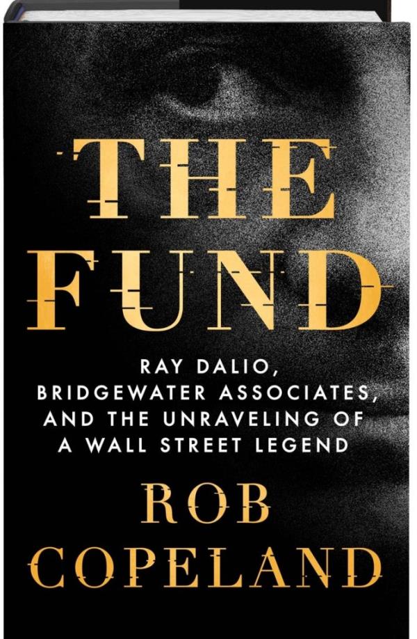“The Fund: Ray Dalio, Bridgewater Associates, and the Unraveling of a Wall Street Legend” was released on Nov. 7.
